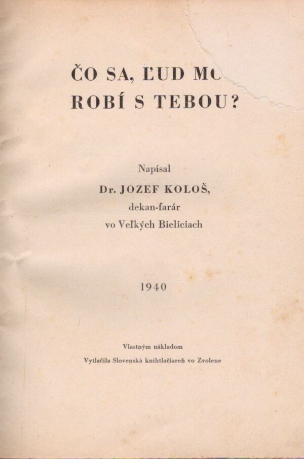 Jozef Kološ: ČO SA ĽUD MÔJ S TEBOU ROBÍ?