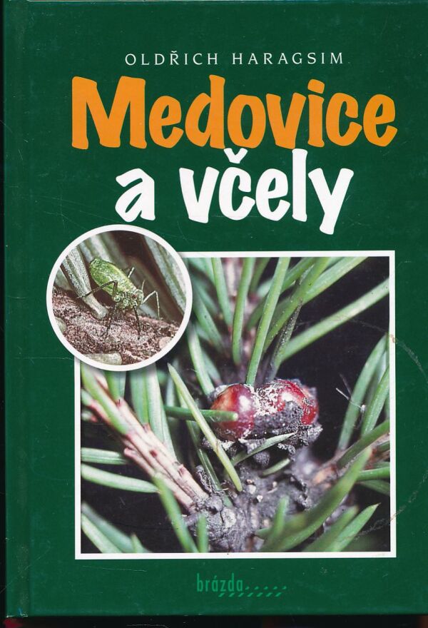 Oldřich Haragsim: MEDOVICE A VČELY
