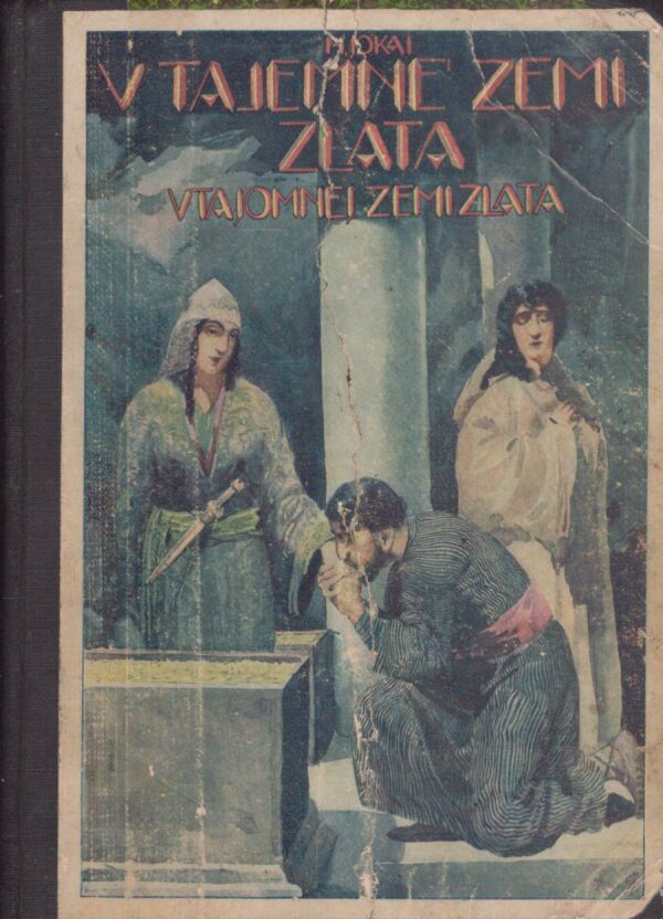 Móric Jókai: V TAJOMNEJ ZEMI ZLATA