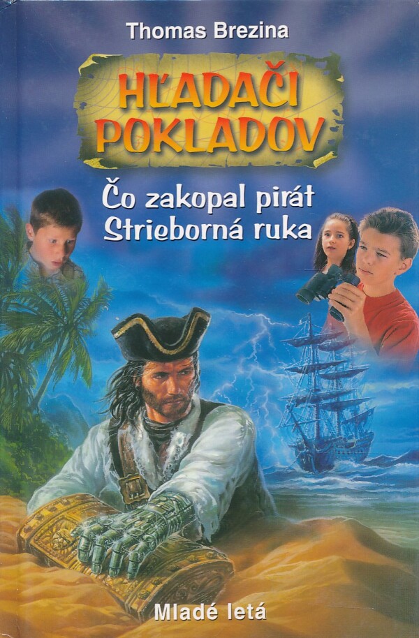 Thomas Brezina: HĽADAČI POKLADOV - ČO ZAKOPAL PIRÁT STRIEBORNÁ RUKA