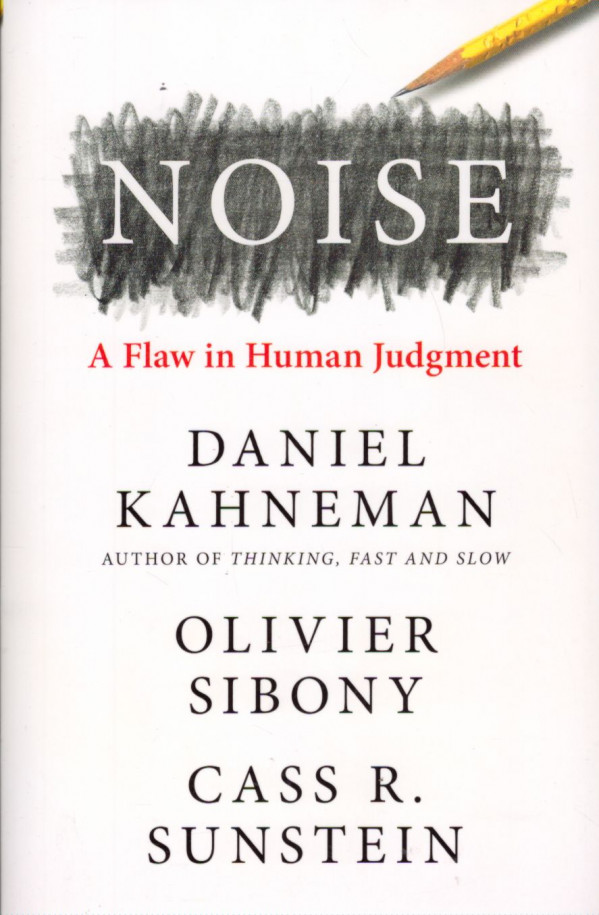 Daniel Kahneman, Olivier Sibony, Cass R. Sunstein: 