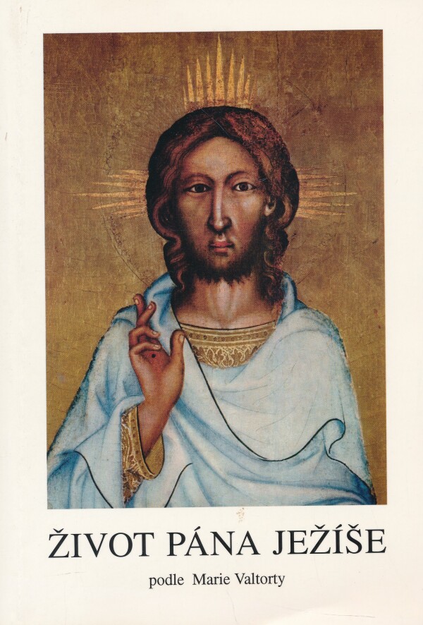 Maria Valtorta: ŽIVOT PÁNA JEŽÍŠE