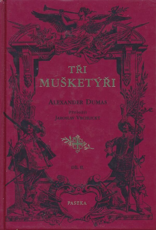 Alexander Dumas: Tři mušketýři I. II.