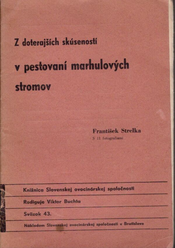 František Strelka: Z DOTERAJŠÍCH SKÚSENOSTÍ V PESTOVANÍ MARHUĽOVÝCH STROMOV