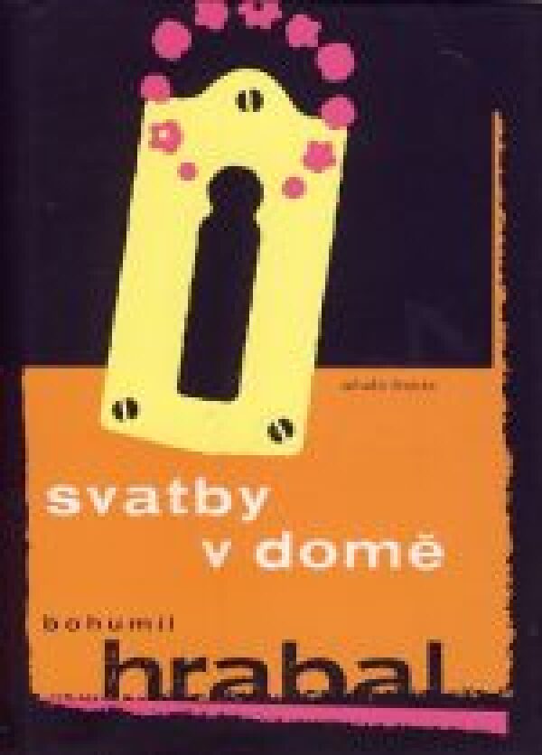 Bohumil Hrabal: SVATBY V DOMĚ