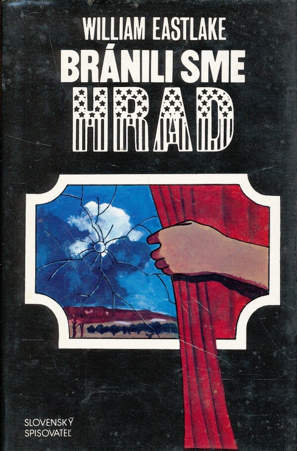 William Eastlake: BRÁNILI SME HRAD
