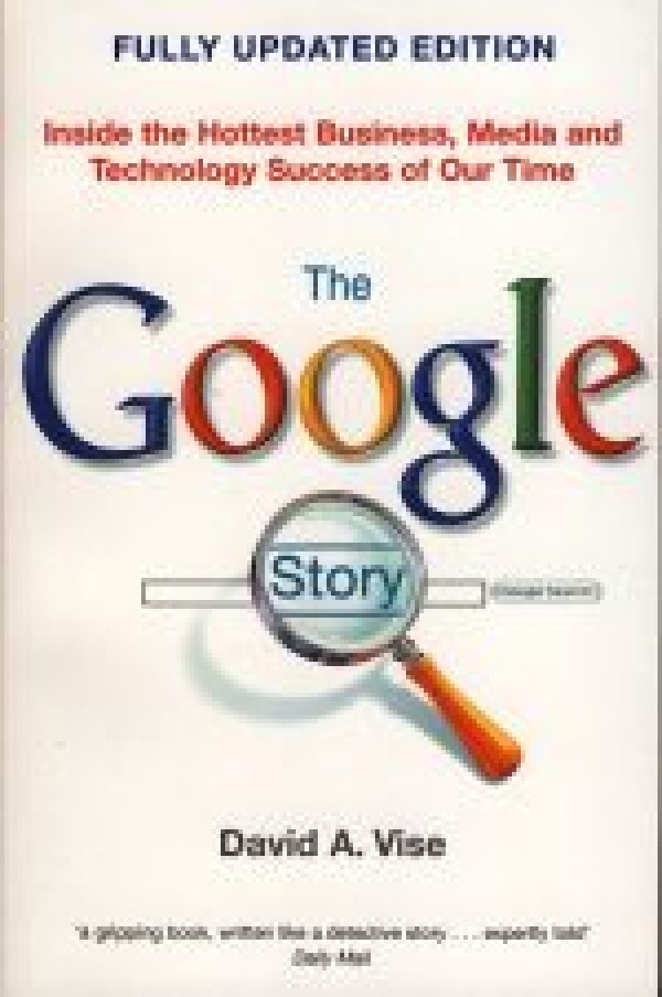 David A. Vise: THE GOOGLE STORY