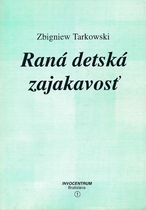 Zbigniew Tarkowski: RANÁ DETSKÁ ZAJAKAVOSŤ