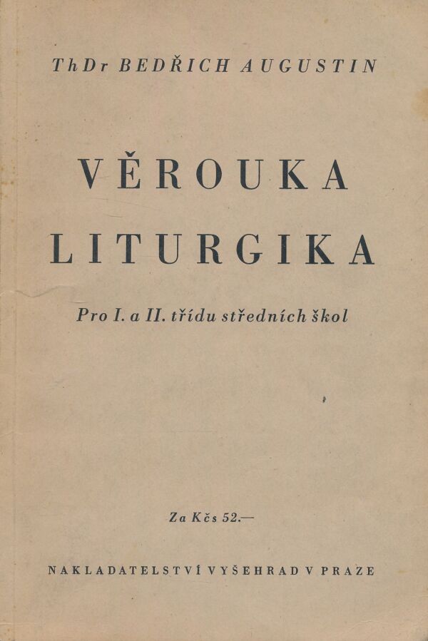 Bedřich Augustin a kol.: Věrouka. Liturgika