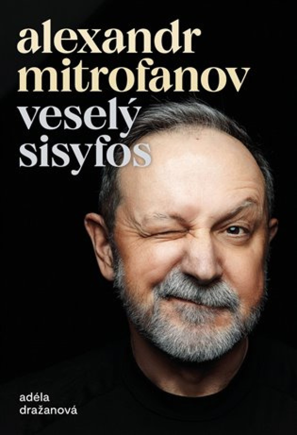 Alexandr Mitrofanov: VESELÝ SISYFOS