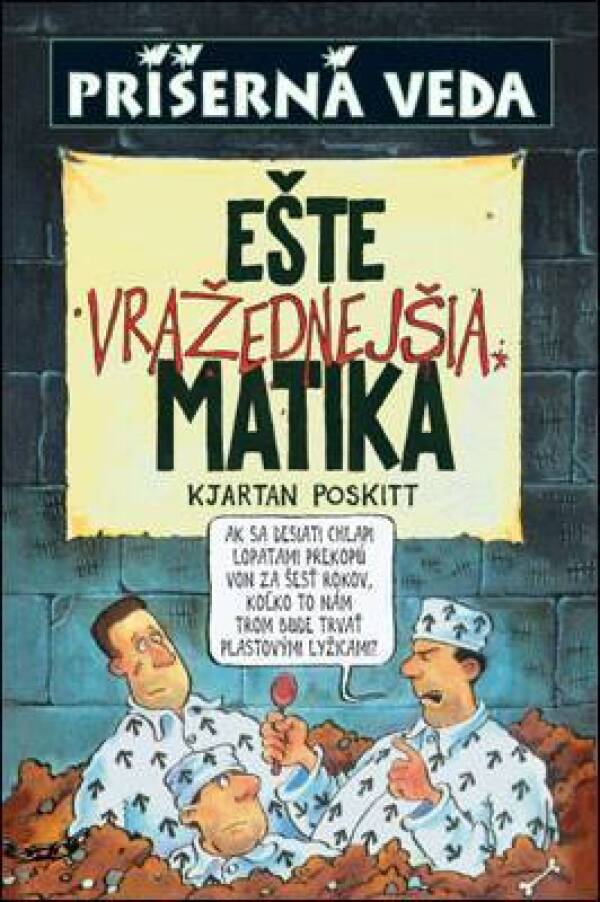 Kjartan Poskitt: EŠTE VRAŽEDNEJŠIA MATIKA