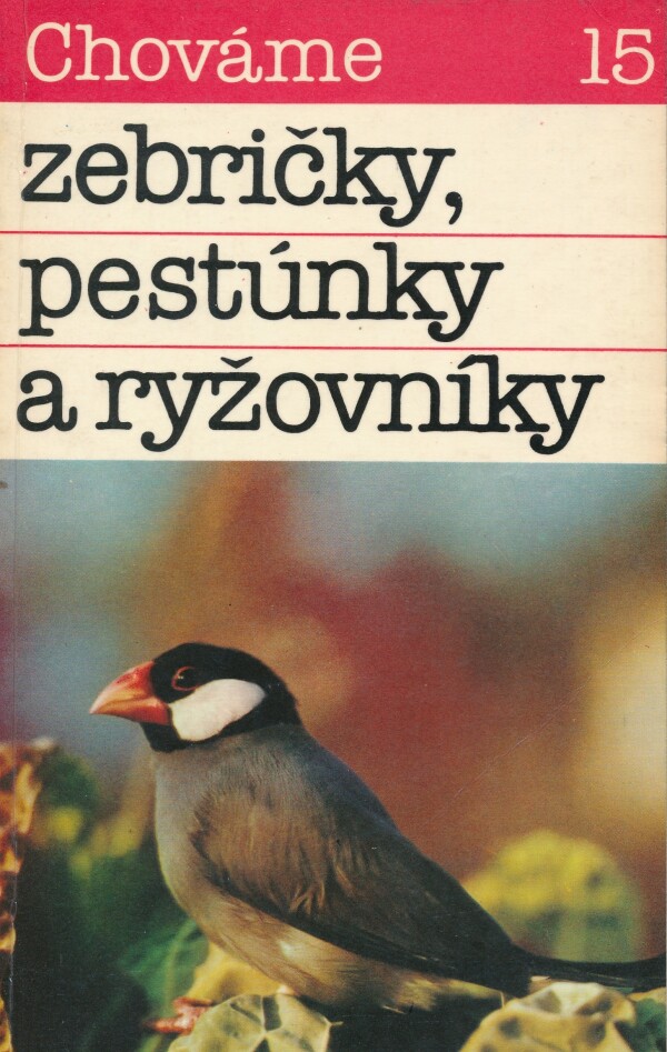 B. Ambruš, M. Straka: CHOVÁME ZEBRIČKY, PESTÚNKY A RYŽOVNÍKY