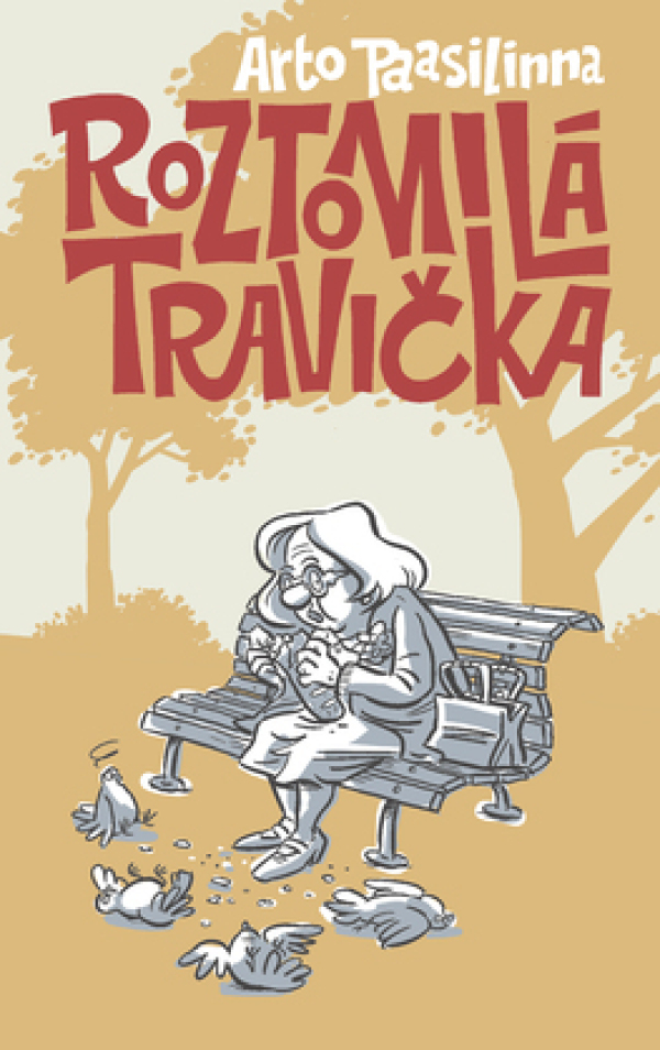 Arto Paasilinna: ROZTOMILÁ TRAVIČKA