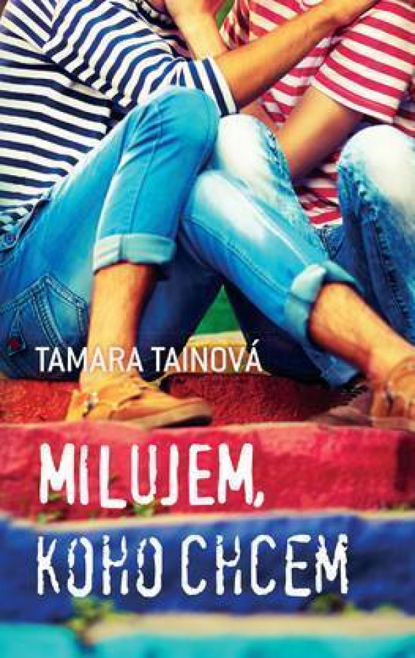 Tamara Tainová: MILUJEM, KOHO CHCEM