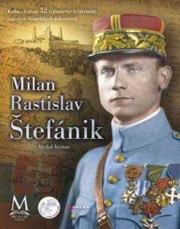 Michal Kšiňan: MILAN RASTISLAV ŠTEFÁNIK