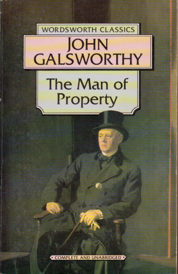 John Galsworthy: THE MAN OF PROPERTY