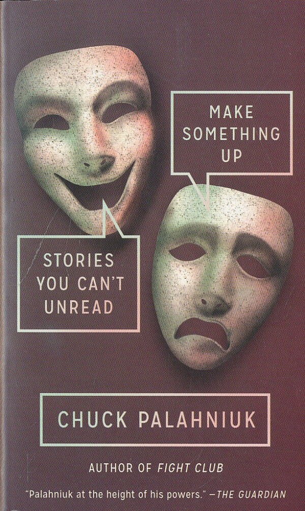 Chuck Palahniuk: MAKE SOMETHING UP