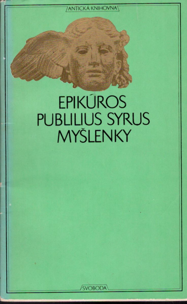 Epikúros, Publilius Syrus: MYŠLENKY