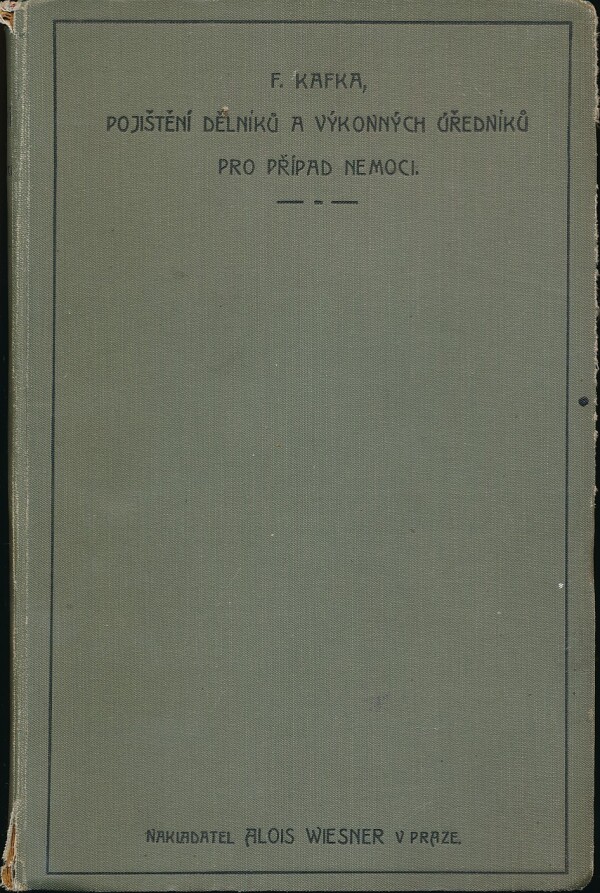 Fr. Kafka: POJIŠTĚNÍ DĚLNÍKŮ A VÝKONNÝCH ÚŘEDNÍKŮ PRO PŘÍPAD NEMOCI