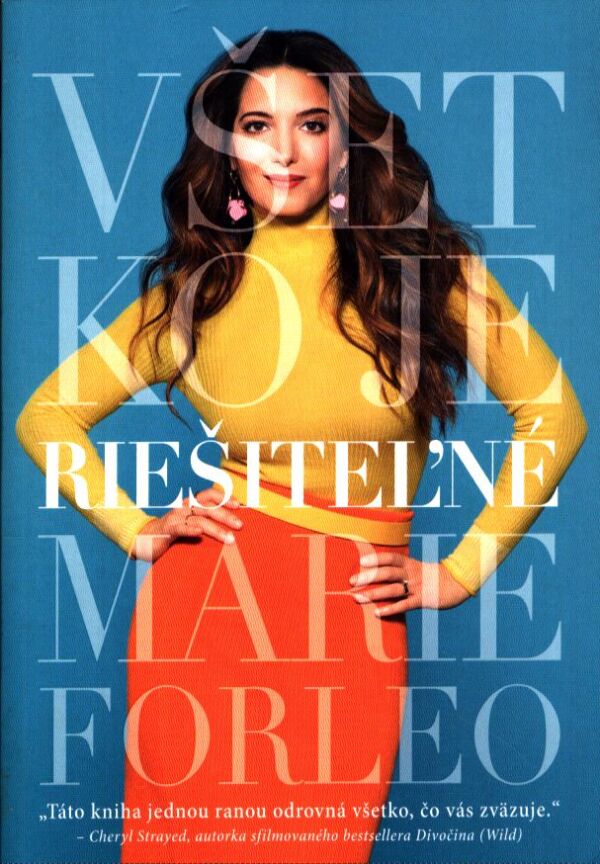 Marie Forleo: VŠETKO JE RIEŠITEĽNÉ