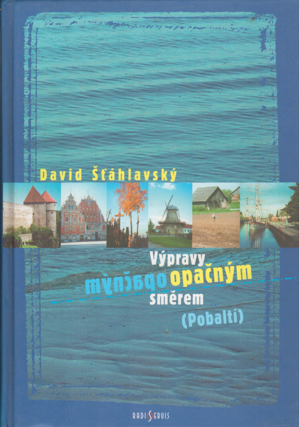 David Šťáhlavský: VÝPRAVY OPAČNÝM SMĚREM