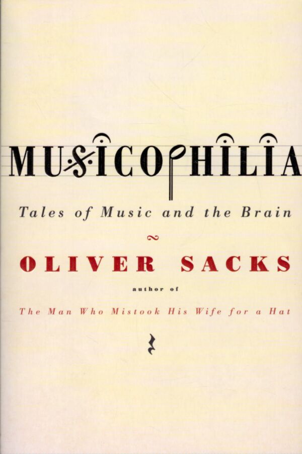Oliver Sacks: MUSICOPHILIA