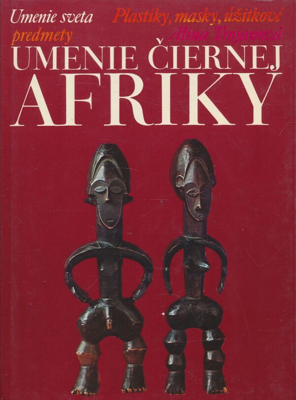 Alina Trojanová: Umenie čiernej Afriky