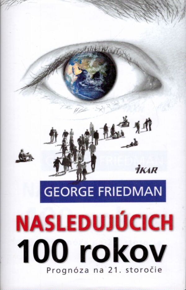 George Friedman: NASLEDUJÚCICH 100 ROKOV
