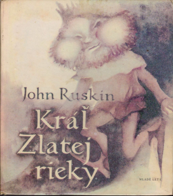 John Ruskin: KRÁĽ ZLATEJ RIEKY