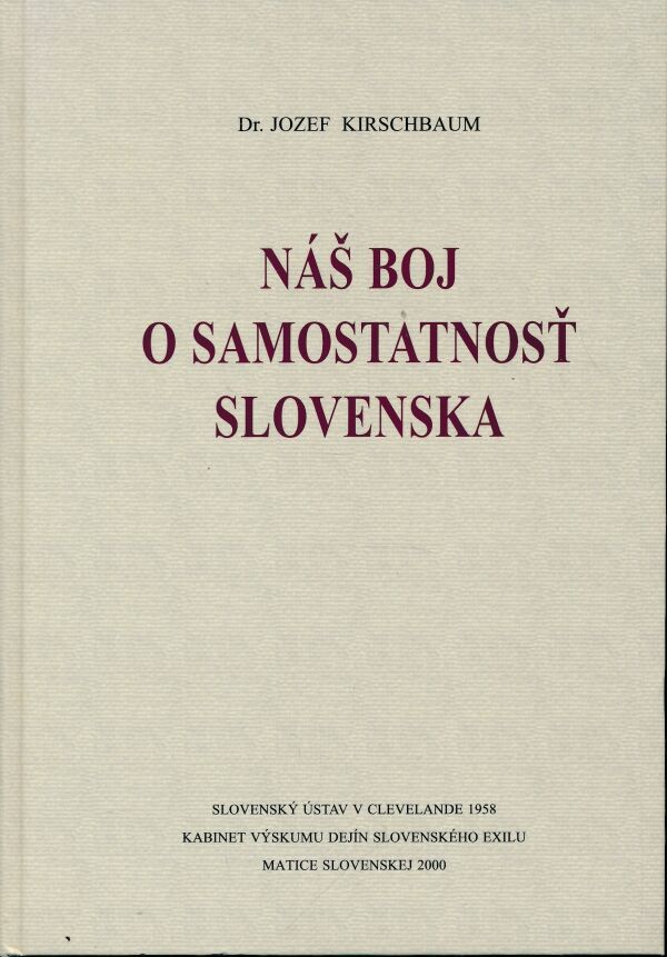 J. Kirschbaum: NÁŠ BOJ O SAMOSTATNOSŤ SLOVENSKA