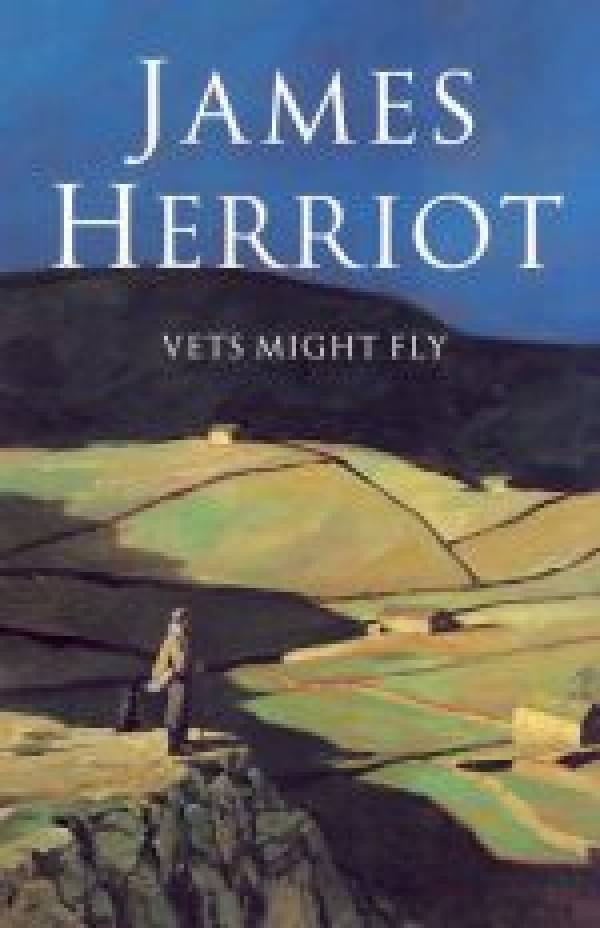 James Herriot: VETS MIGHT FLY