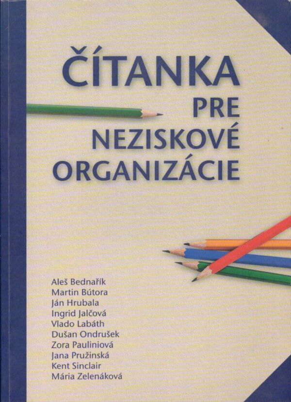 Aleš Bednářík a kol.: ČÍTANKA PRE NEZISKOVÉ ORGANIZÁCIE