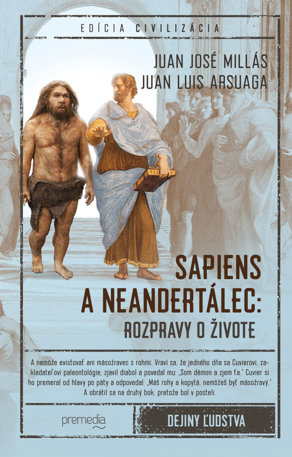 Juan José Millás, Juan Luis Arsuaga: SAPIENS A NEANDERTÁLEC: ROZPRAVY O ŽIVOTE