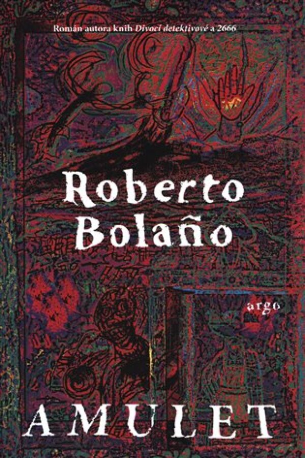 Roberto Bolaňo: AMULET