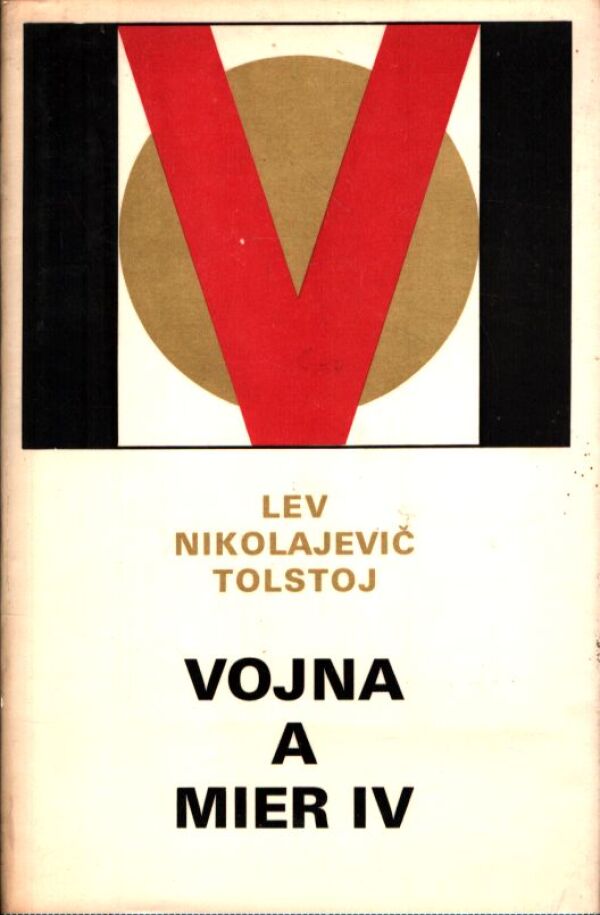 L.N. Tolstoj: VOJNA A MIER I-IV