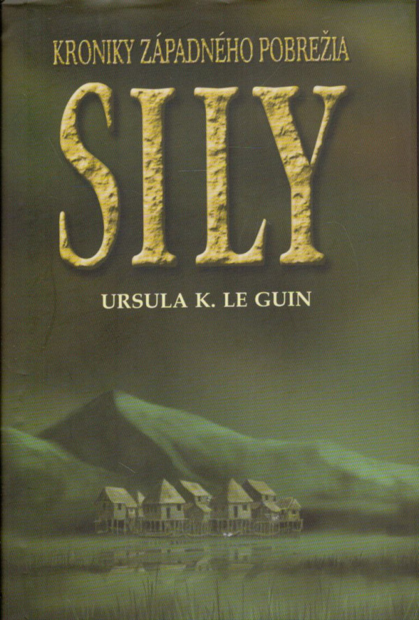 Guin Ursula K. Le: SILY - KRONIKY ZÁPADNÉHO POBREŽIA