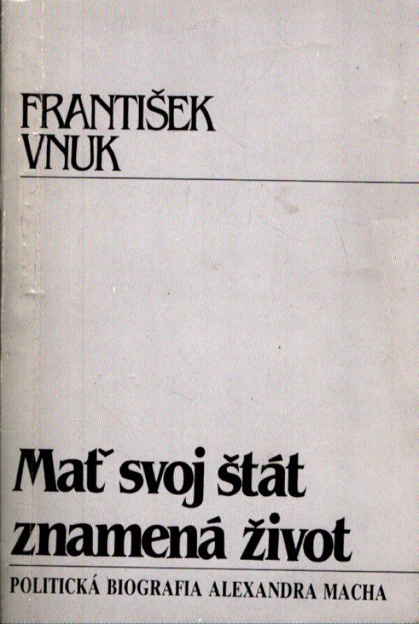 František Vnuk: MAŤ SVOJ ŠTÁT ZNAMENÁ ŽIVOT