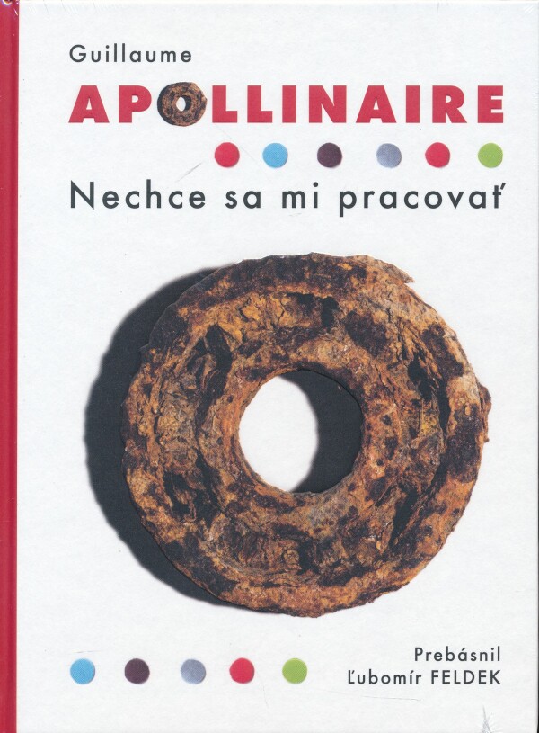 Guilaume Appolinaire: NECHCE SE MI PRACOVAT