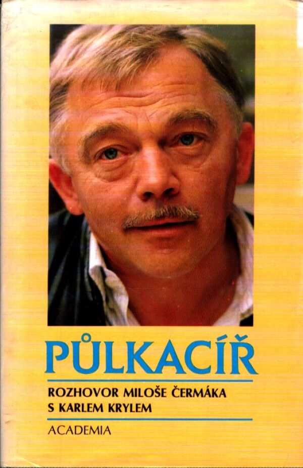 Karel Kryl, Miloš Čermák: PŮLKACÍŘ