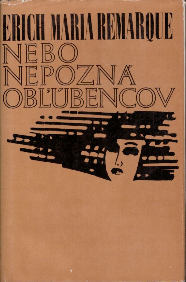 E.M. Remarque: NEBO NEPOZNÁ OBĽÚBENCOV