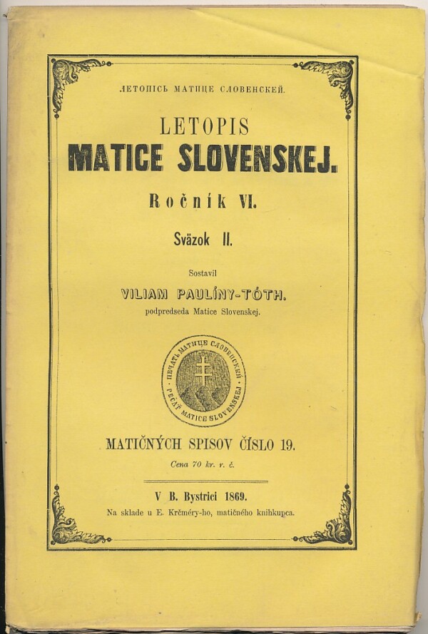 - Tóth Viliam Paulíny: LETOPIS MATICE SLOVENSKEJ - ROČNÍK VI. SVAZOK I.-II.