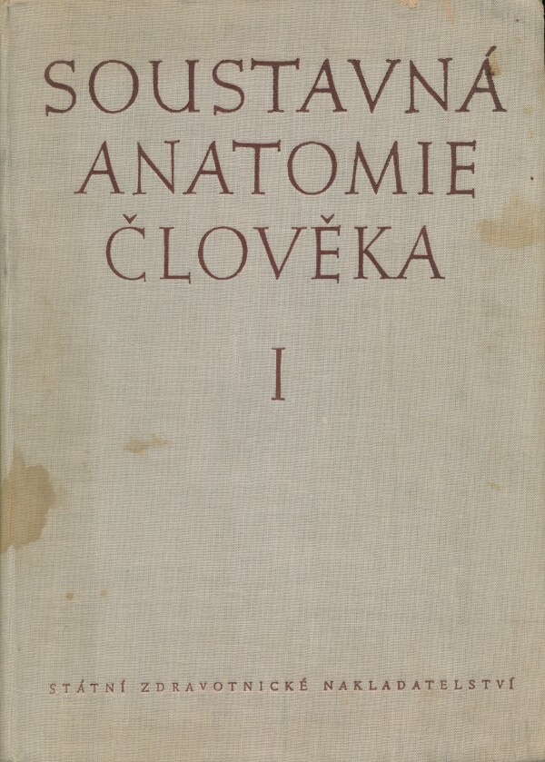 L. Borovanský a kol.: SOUSTAVNÁ ANATOMIE ČLOVĚKA I