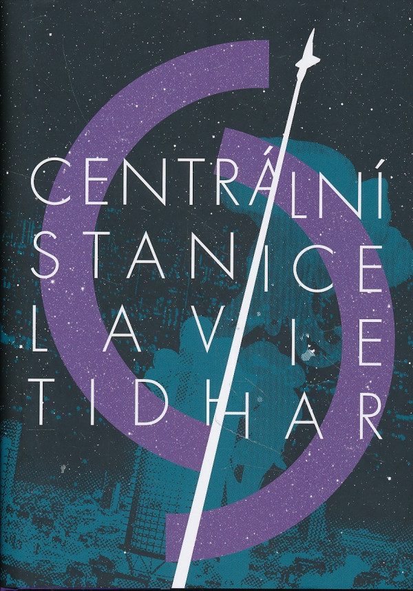 Lavie Tidhar: CENTRÁLNÍ STANICE