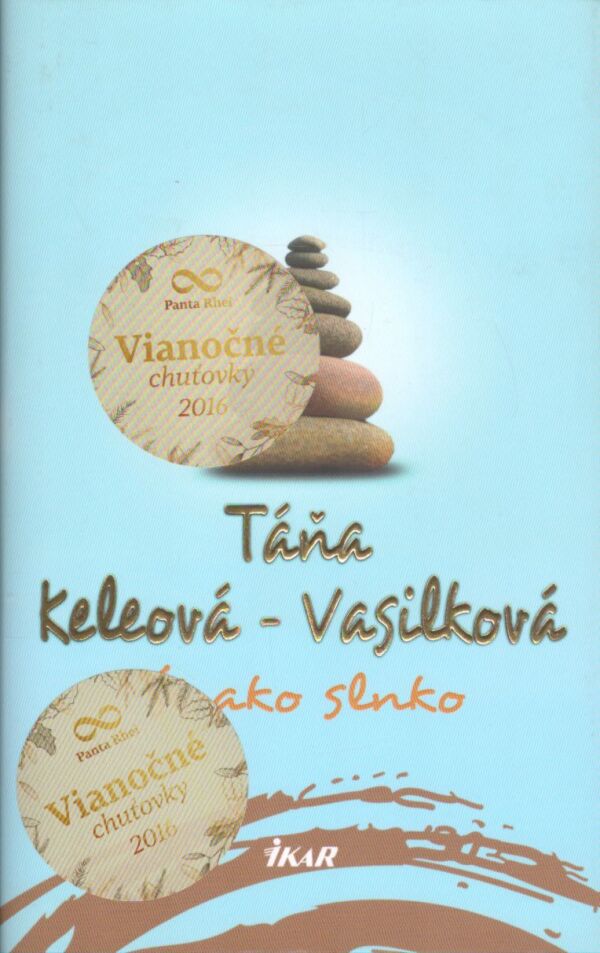 Táňa Keleová-Vasilková: SI AKO SLNKO