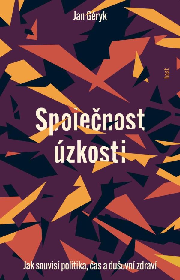 Jan Geryk: SPOLEČNOST ÚZKOSTI