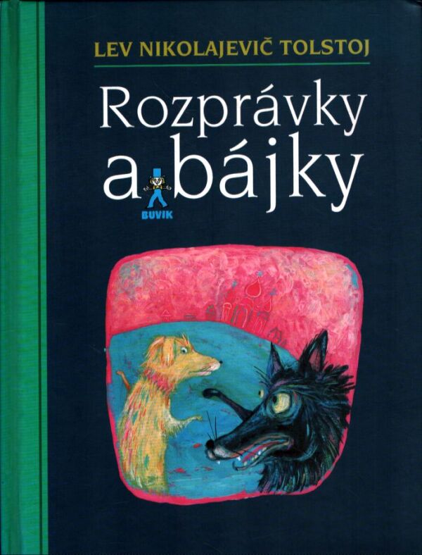 Lev Nikolajevič Tolstoj: ROZPRÁVKY A BÁJKY