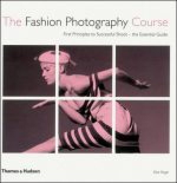 Eliot Siegel: THE FASHION PHOTOGRAPHY COURSE