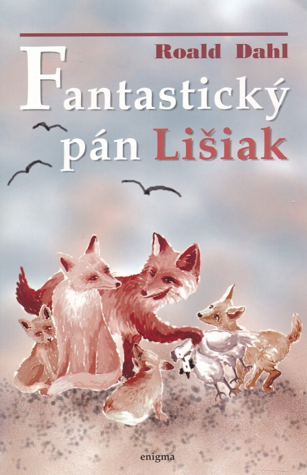 Roald Dahl: FANTASTICKÝ PÁN LIŠIAK