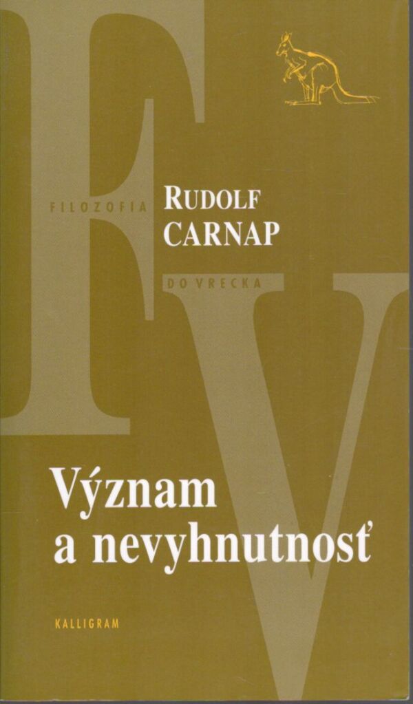 Rudolf Carnap: VÝZNAM A NEVYHNUTNOSŤ