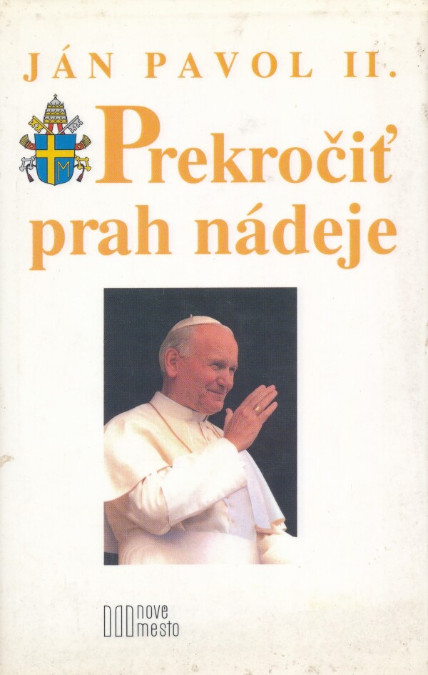 Ján Pavol II.: PREKROČIŤ PRAH NÁDEJE